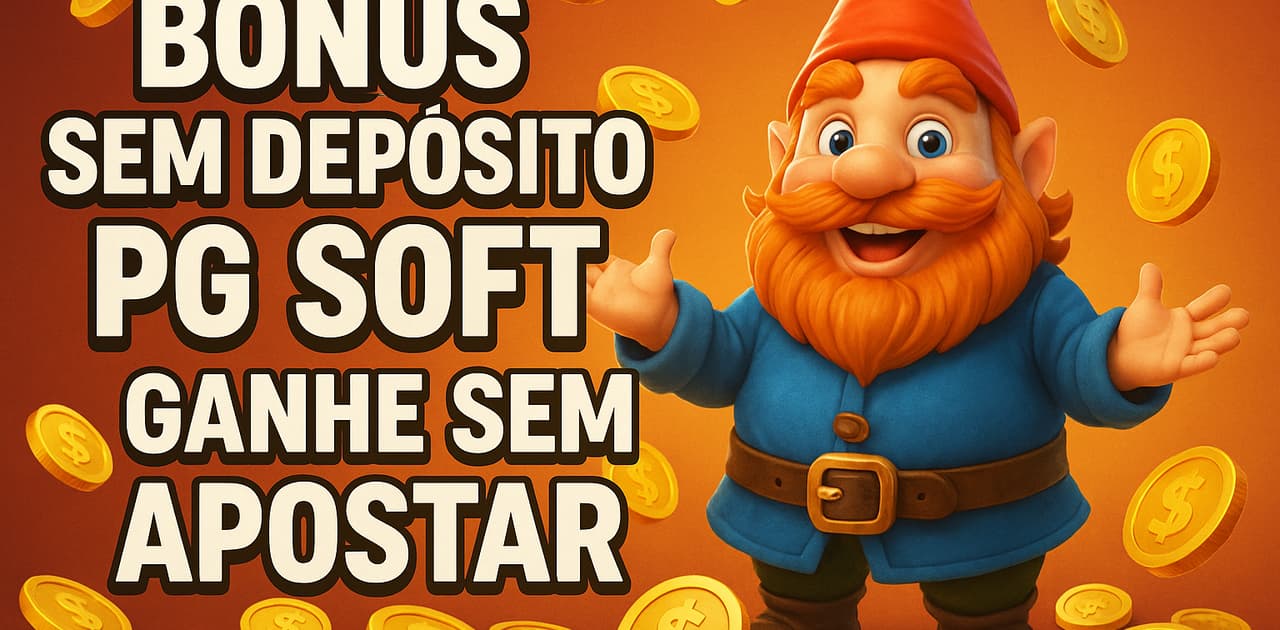 Bônus Sem Depósito PG Soft: Ganhe Sem Apostar